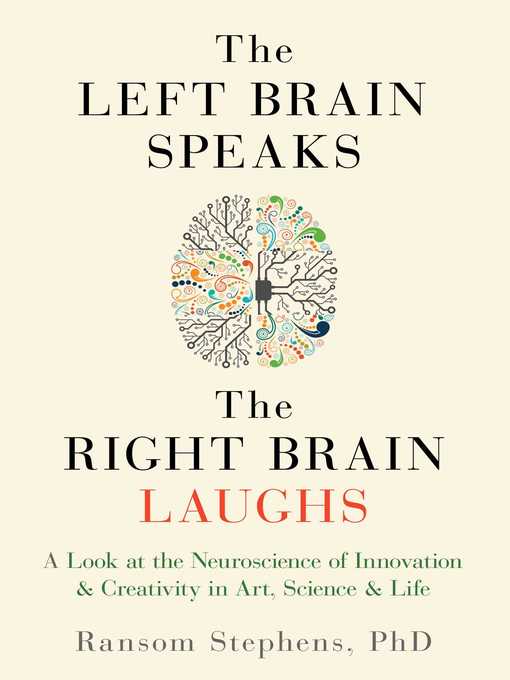 Title details for The Left Brain Speaks, the Right Brain Laughs by Ransom Stephens - Wait list